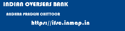 INDIAN OVERSEAS BANK  ANDHRA PRADESH CHITTOOR    ifsc code